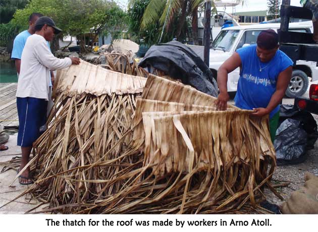 The thatch for the roof was made by Arno workers